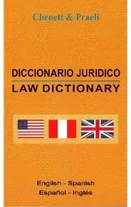 Diccionario Jurídico – Law Dictionary inglés-español de Chenett & Praeli